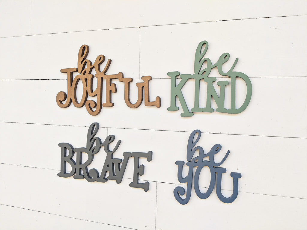 Be Joyful. Be Kind. Be Brave. Be You.